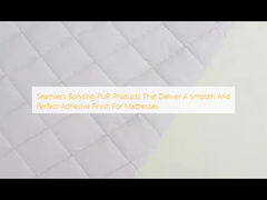 Seamless Bonding PUR Products That Deliver A Smooth And Perfect Adhesive Finish For Mattresses